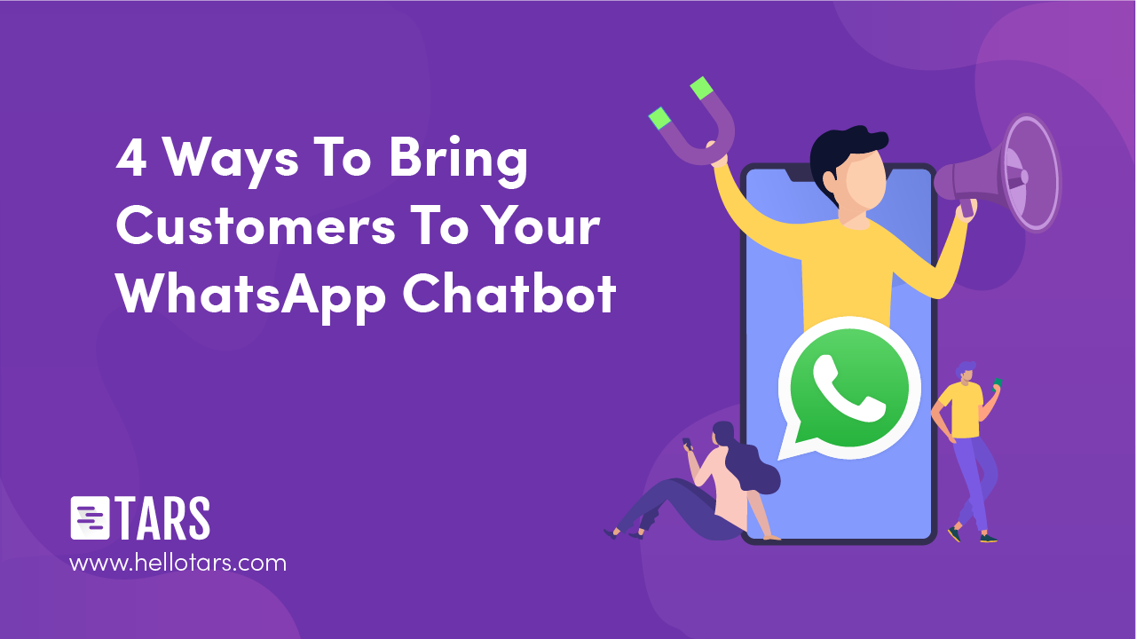 4 Ways To Bring Customers To Your WhatsApp Chatbot