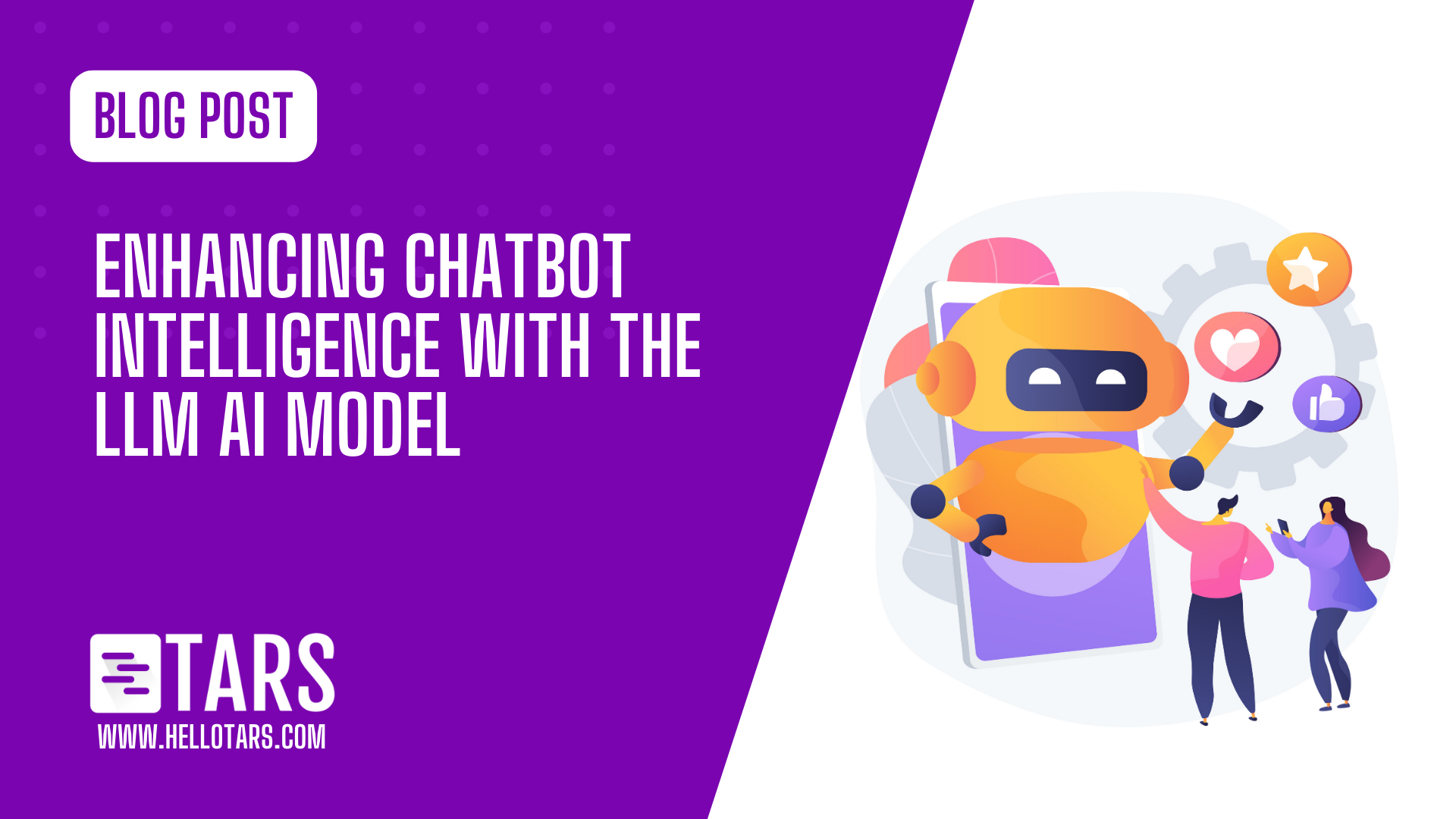 Enhancing Chatbot Intelligence with the LLM AI Model - Tars Blog