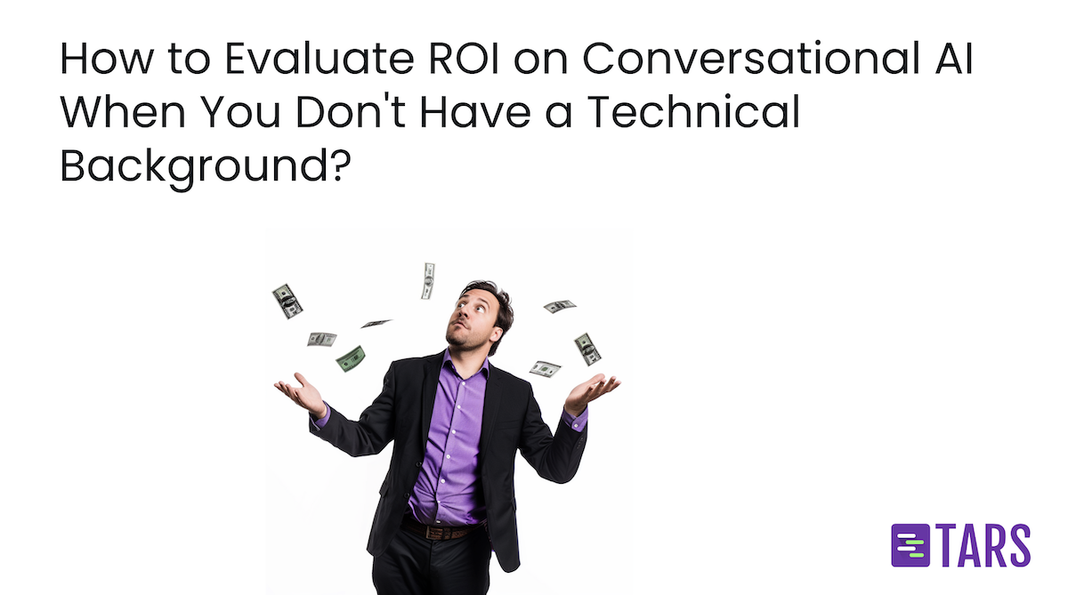 How to Evaluate ROI on Conversational AI When You Don’t Have a Technical Background?